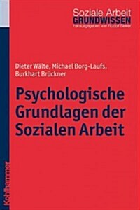 Psychologische Grundlagen Der Sozialen Arbeit (Paperback)