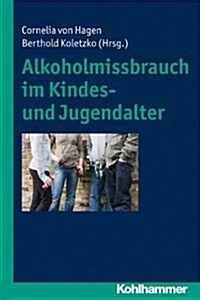 Alkoholmissbrauch im kindes- und jugendalter (Paperback)