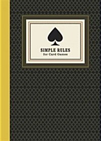 Simple Rules for Card Games: Instructions and Strategy for Twenty Card Games (Hardcover)