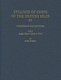 Norwegian Collections Part 1 : Anglo-Saxon Coins to 1016 (Hardcover)