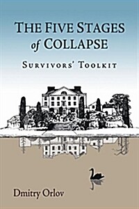 The Five Stages of Collapse: Survivors Toolkit (Paperback)