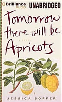 Tomorrow There Will Be Apricots (Audio CD, Library)