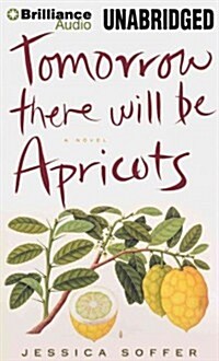 Tomorrow There Will Be Apricots (Audio CD, Unabridged)