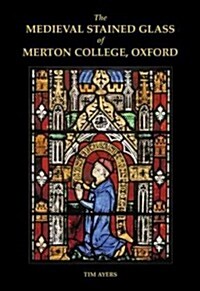 The Medieval Stained Glass of Merton College, Oxford (Multiple-component retail product)