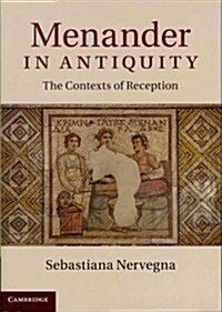Menander in Antiquity : The Contexts of Reception (Hardcover)