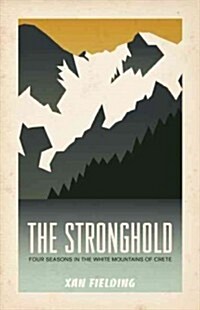The Stronghold: Four Seasons in the White Mountains of Crete (Paperback)