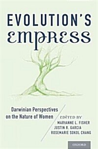 Evolutions Empress: Darwinian Perspectives on the Nature of Women (Hardcover)