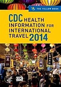 CDC Health Information for International Travel: The Yellow Book (Paperback, 2014)
