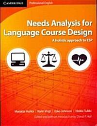 Needs Analysis for Language Course Design : A Holistic Approach to ESP (Paperback)