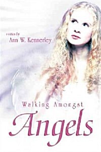 Walking Amongst Angels (Paperback)