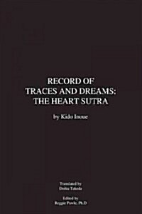 Record of Traces and Dreams: The Heart Sutra (Paperback)