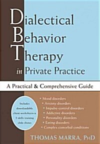 Dialectical Behavior Therapy in Private Practice: A Practical and Comprehensive Guide (Paperback)