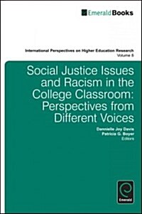 Social Justice Issues and Racism in the College Classroom : Perspectives from Different Voices (Hardcover)