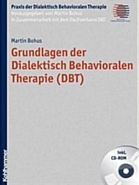 Grundlagen Der Dialektisch Behavioralen Therapie (Dbt) (Paperback)