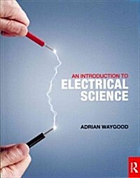 An Introduction to Electrical Science (Paperback)