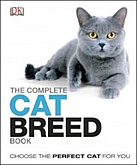The Complete Cat Breed Book: Choose the Perfect Cat for You (Hardcover)