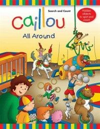 Caillou: Around Town: Search and Count Book (Board Books, 2)