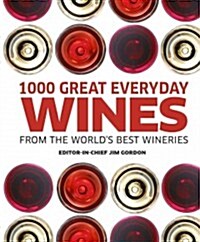 1000 Great Everyday Wines From the Worlds Best Wineries (Paperback)