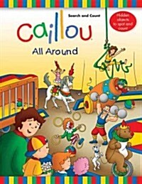 Caillou: Around Town: Search and Count Book (Board Books, 2)