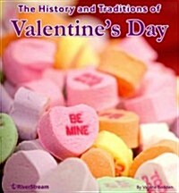 The History and Traditions of Valentines Day (Paperback)