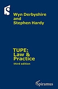 Tupe: Law and Practice: A Guide to the Tupe Regulations 2006 (Third Edition) (Paperback, Revised)
