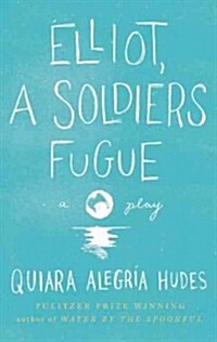 Elliot, A Soldiers Fugue (Hardcover)