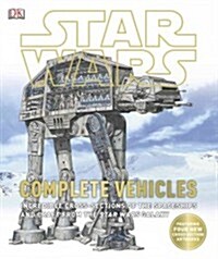 Star Wars: Complete Vehicles: Incredible Cross-Sections of the Spaceships and Craft from the Star Wars Galaxy (Hardcover)