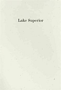 Lake Superior: Lorine Niedeckers Poem and Journal Along with Other Sources, Documents, and Readings                                                   (Paperback)