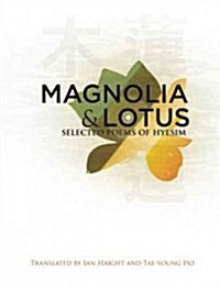 Magnolia and Lotus: Selected Poems of Hyesim (Paperback)