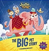 Justin Time: The Big Pet Story (Hardcover)