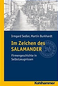 Im Zeichen Des Salamander: Eine Firmengeschichte in Selbstzeugnissen (Paperback)