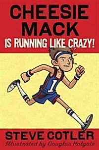 Cheesie Mack Is Running Like Crazy! (Hardcover)