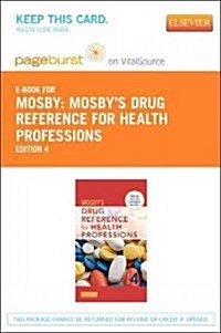 Mosbys Drug Reference for Health Professions - Pageburst E-book on Vitalsource (Retail Access Card) (Pass Code, 4th)
