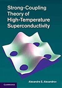 Strong-Coupling Theory of High-Temperature Superconductivity (Hardcover)