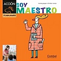 Soy Maestro = Am Teacher (Hardcover)