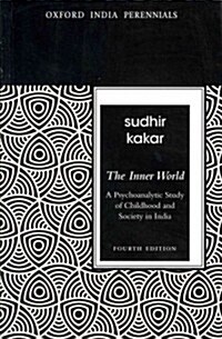 The Inner World: A Psychoanalytic Study of Childhood and Society in India (Paperback, 4)