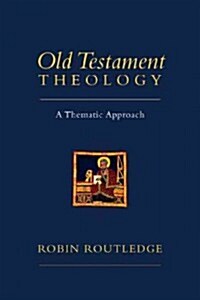 Old Testament Theology: A Thematic Approach (Paperback)