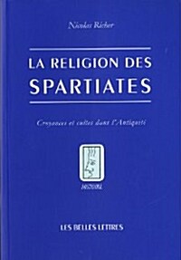 La Religion Des Spartiates: Croyances Et Cultes Dans LAntiquite (Paperback)