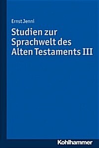 Studien Zur Sprachwelt Des Alten Testaments III (Hardcover)