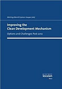 Improving the Clean Development Mechanism: Options and Challenges Post-2012 (Hardcover)