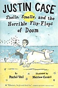 Justin Case: Shells, Smells, and the Horrible Flip-Flops of Doom (Paperback)