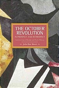 October Revolution in Prospect and Retrospect: Interventions in Russian and Soviet History (Paperback)