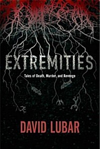Extremities: Stories of Death, Murder, and Revenge (Hardcover)