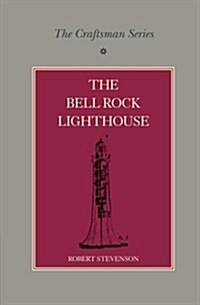 The Craftsman Series: The Bell Rock Lighthouse (Paperback)