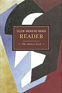 The Ellen Meiksins Wood Reader (Paperback)