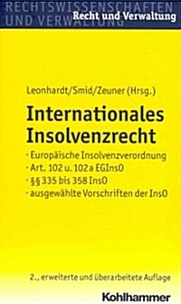 Internationales Insolvenzrecht: Europaische Insolvenzverordnung, Art. 102 U. 102a Eginso, 335 Bis 358 Inso, Ausgewahlte Vorschriften Der Inso (Hardcover, 2, 2., Uberarbeite)