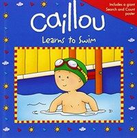 Caillou Learns to Swim [With Poster] (Paperback)