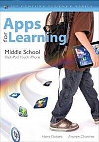 Apps for Learning, Middle School: iPad, iPod Touch, iPhone (Paperback, New)