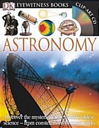 DK Eyewitness Books: Astronomy: Discover the Mysteries of the Worlds Oldest Science--From Constellations to Moon (Hardcover)