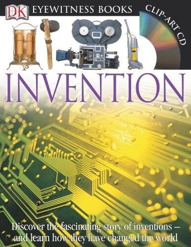 DK Eyewitness Books: Invention: Discover the Fascinating Story of Inventions and Learn How They Have Changed the and Learn How They Have Changed the W (Hardcover)